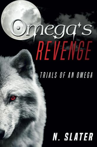 Omega's Revenge: Midnight Edition (Trials of an Omega) von Independently published
